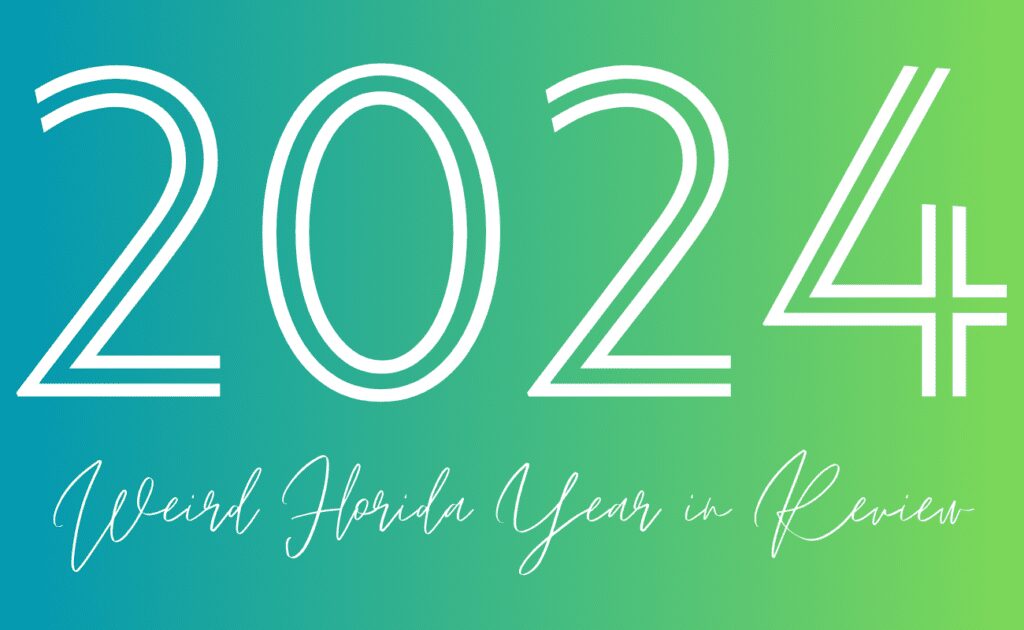 Weird Florida: The Wildest Headlines From 2024 1 2024 Weird Florida Year in Review